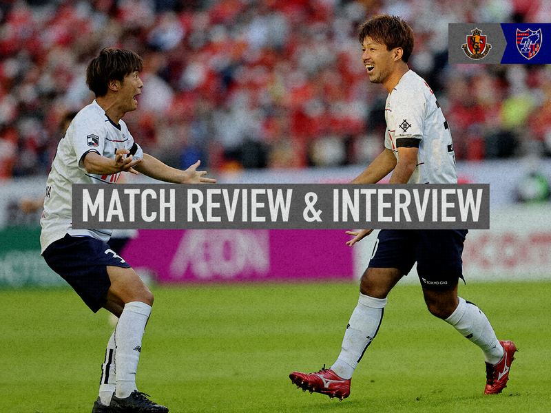 10/29 Nagoya Match MATCH REVIEW & INTERVIEW