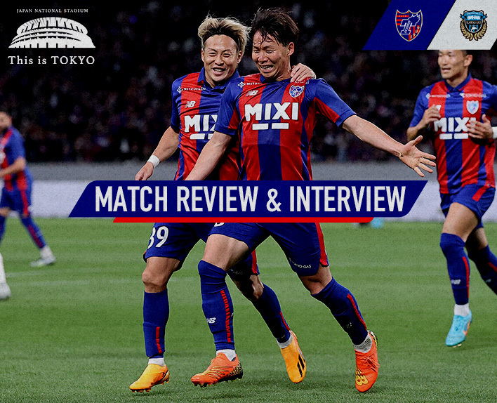 5/12 Kawasaki Match Review & Interview