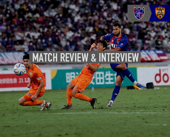 8/7 Shimizu Match Review & Interview
